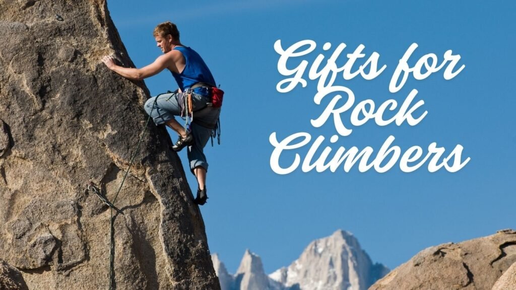 Gifts for Rock Climbers